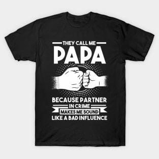 They Call Me Papa Because Partner In Crime Father T-Shirt